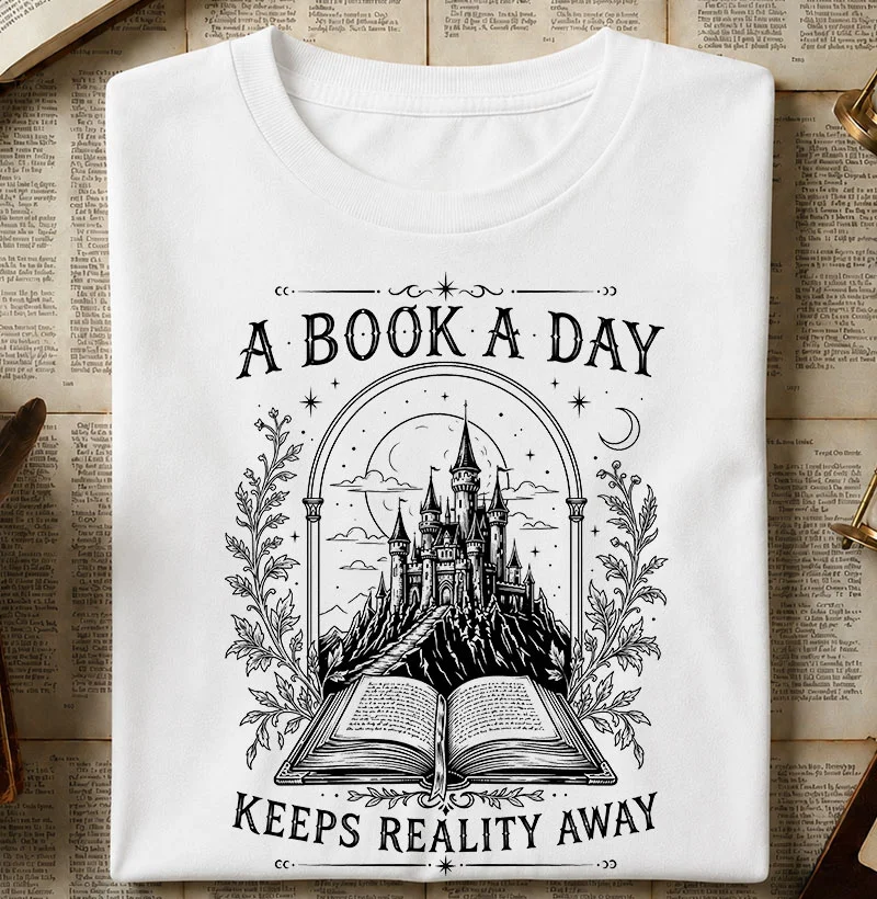 A Book a Day Keeps Reality Away - Camiseta