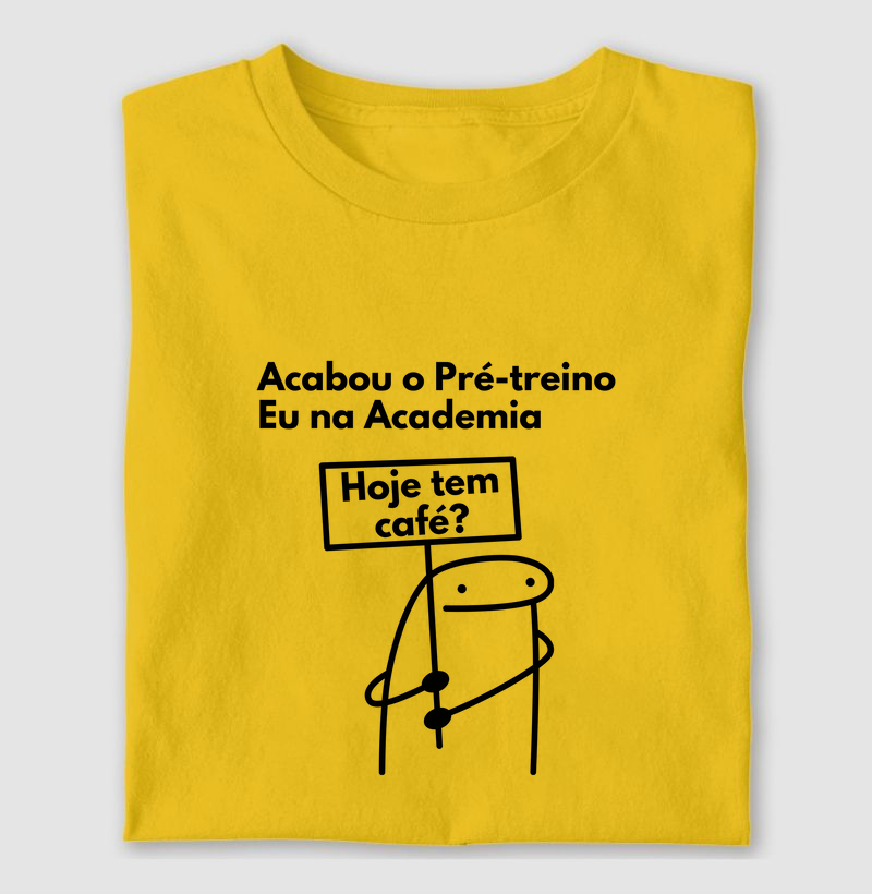 Acabou o Pré Treino. Eu na Academia: Hoje tem Café?