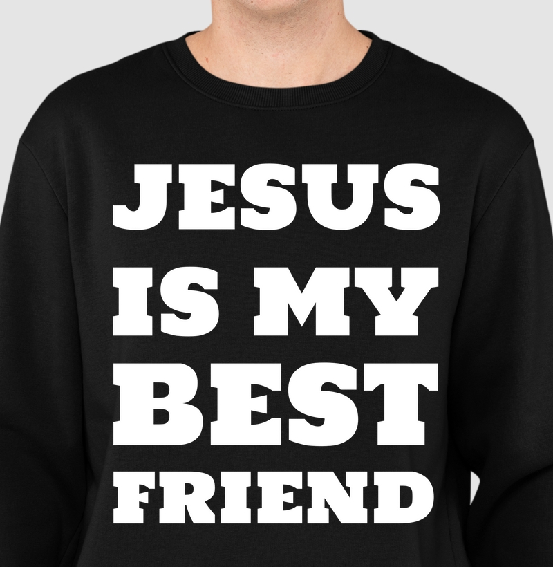 Jesus is my best friend...