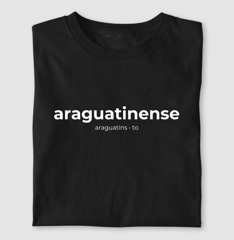 Araguatinense | Gentílico TO - Camiseta