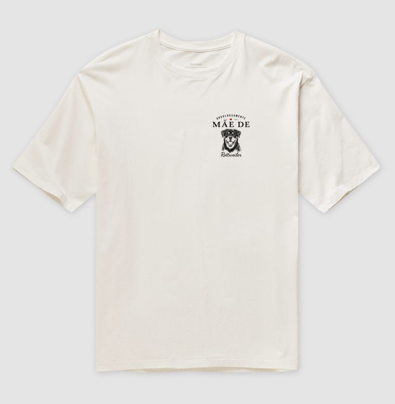 Orgulhosamente Mãe de Rottweiler - Camiseta Oversized