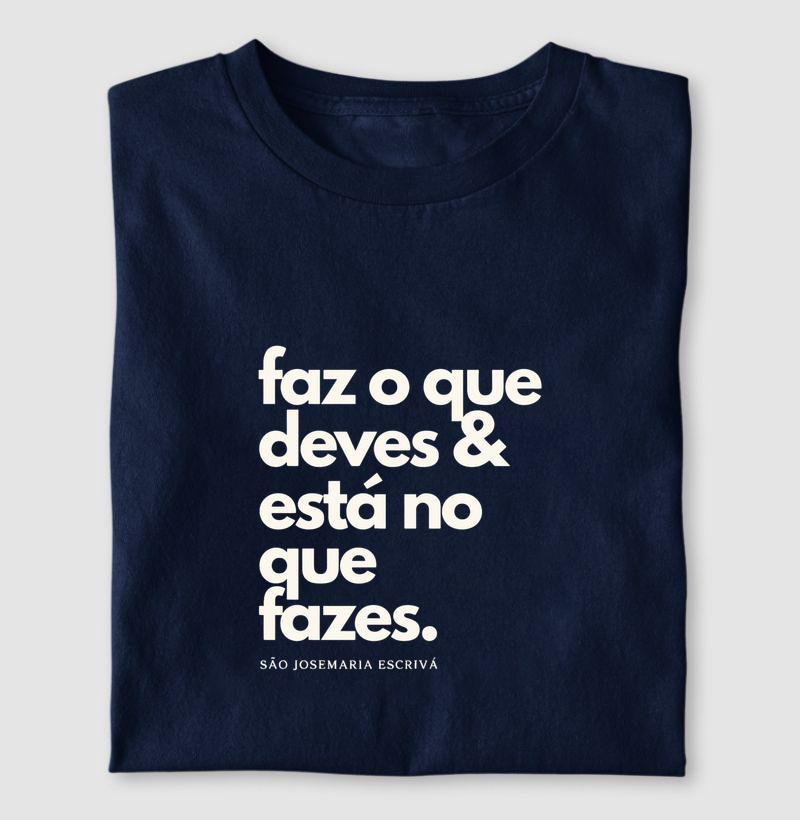 Camiseta Faz O Que Deves
