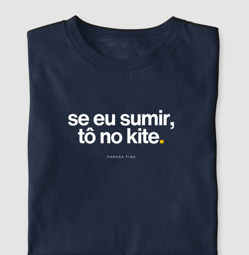 Se eu sumir, tô no kite