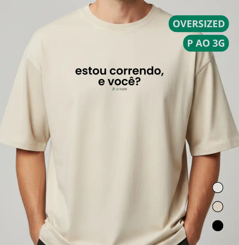 Camiseta Oversized Corrida - Estou Correndo, E Você?