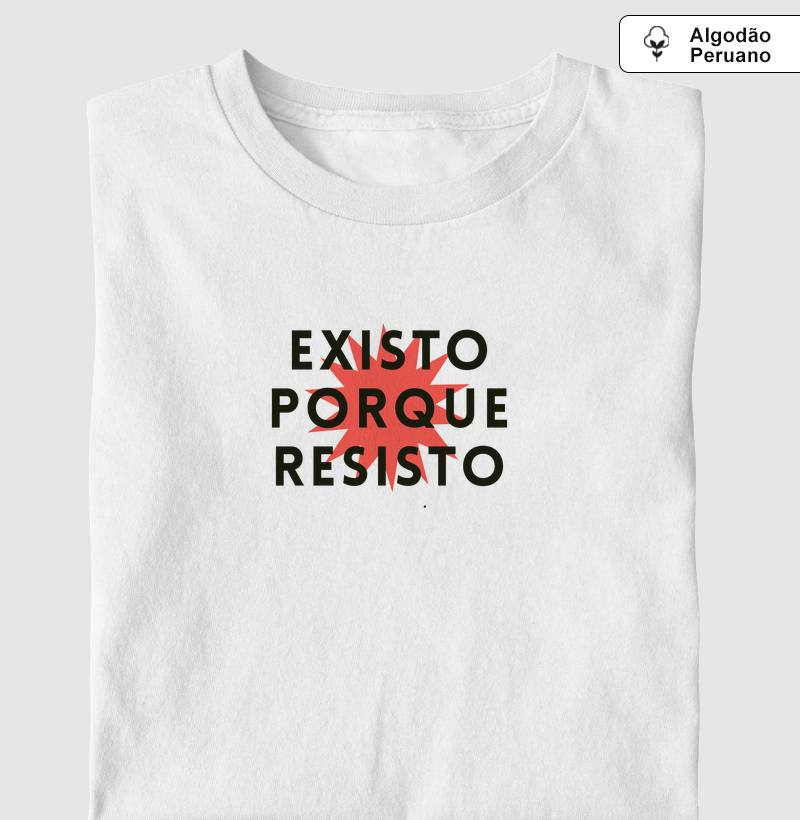 existo porque resisto basic - Camiseta Algodão Peruano