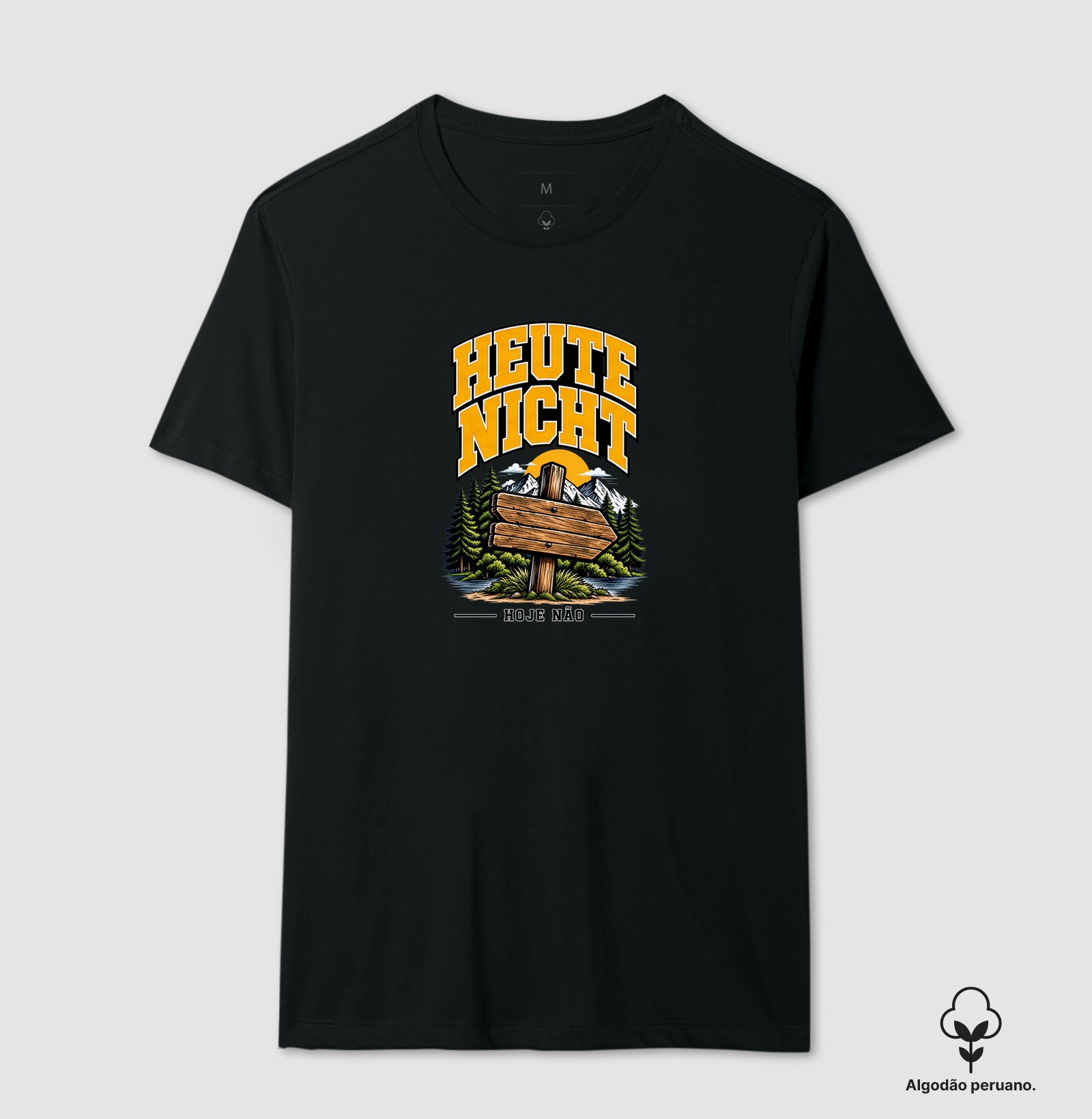 Heute Nicht — Hoje Não - Camiseta Algodão Peruano