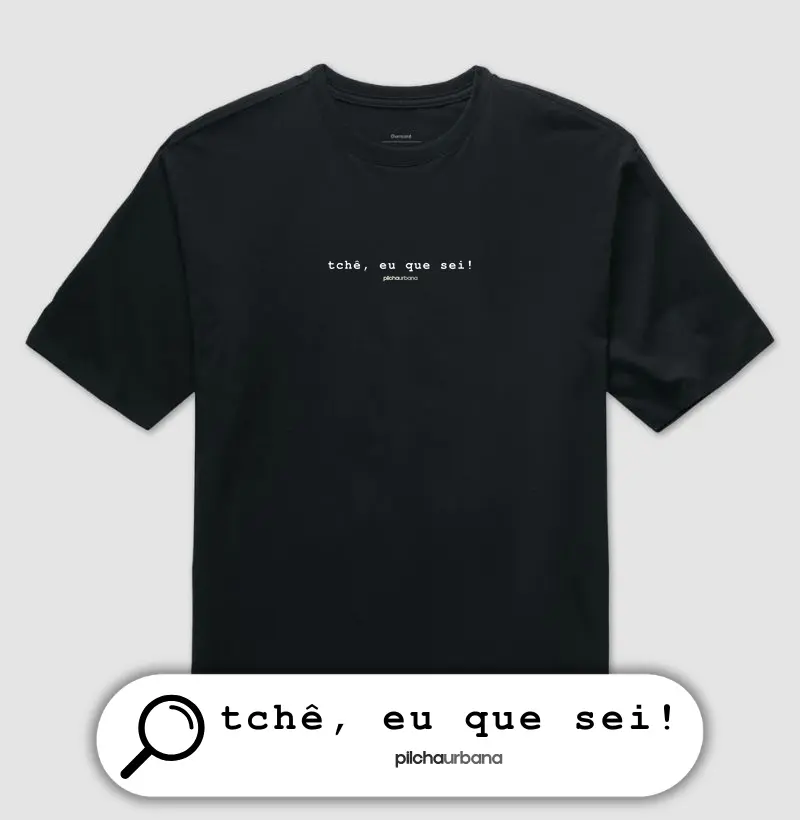 tchê, eu que sei! (Over)