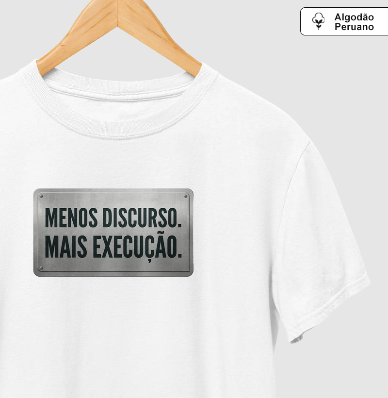 Menos discurso. Mais execução.