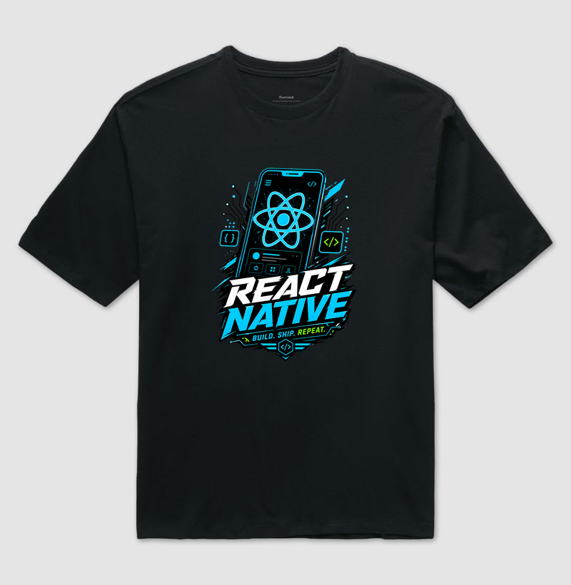 Camiseta Oversized React Native — Build, Ship, Repeat