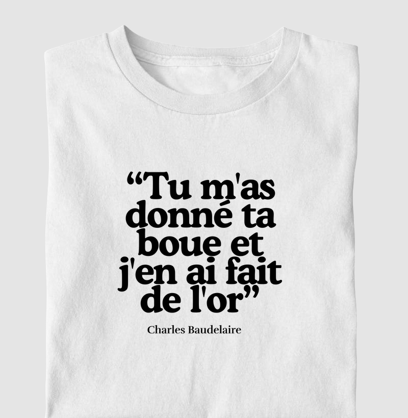 Tu m'as donné ta boue - Charles Baudelaire