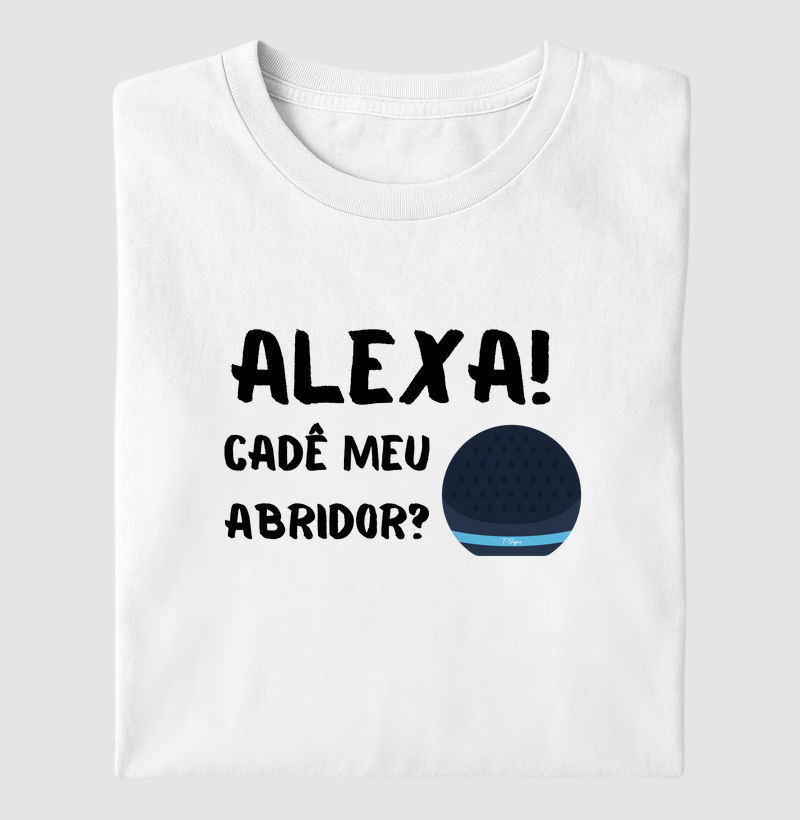 Alexa! Cadê meu abridor?