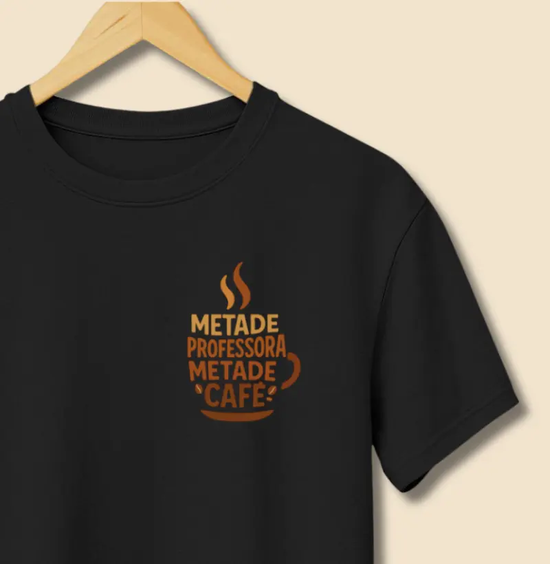 Camiseta | Metade Professora metade café