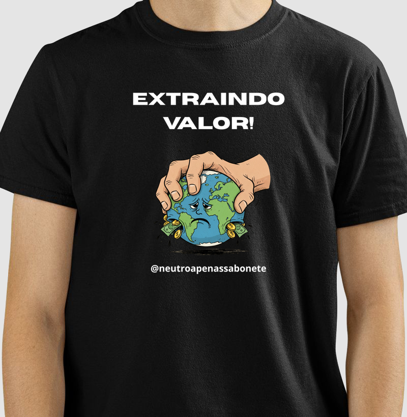 Camiseta Extraindo Valor