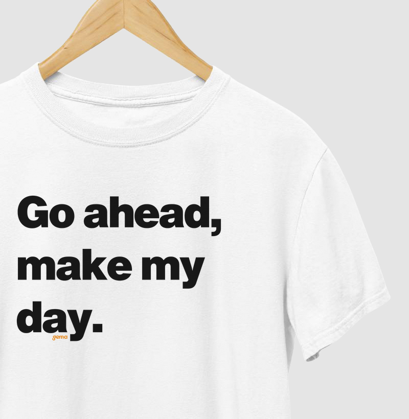 Go ahead, make my day 1