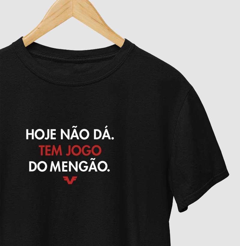 Camiseta Hoja Não Dá. Tem Jogo do Mengão