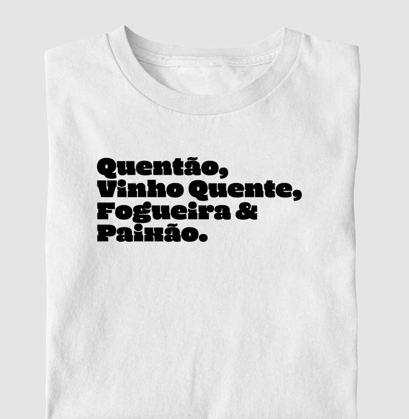 Camiseta Quentão, Vinho Quente, Fogueira & Paixão