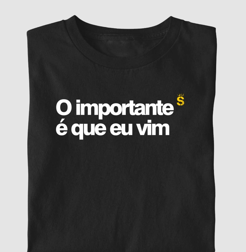 O importante é que eu vim