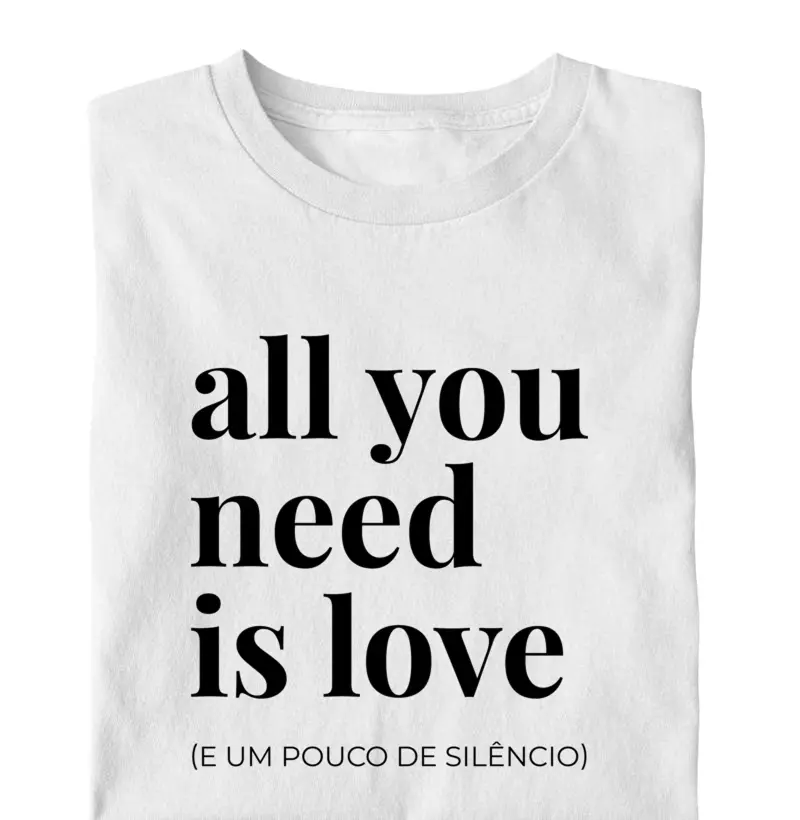 Camiseta All You Need Is Love | Últimas palavras