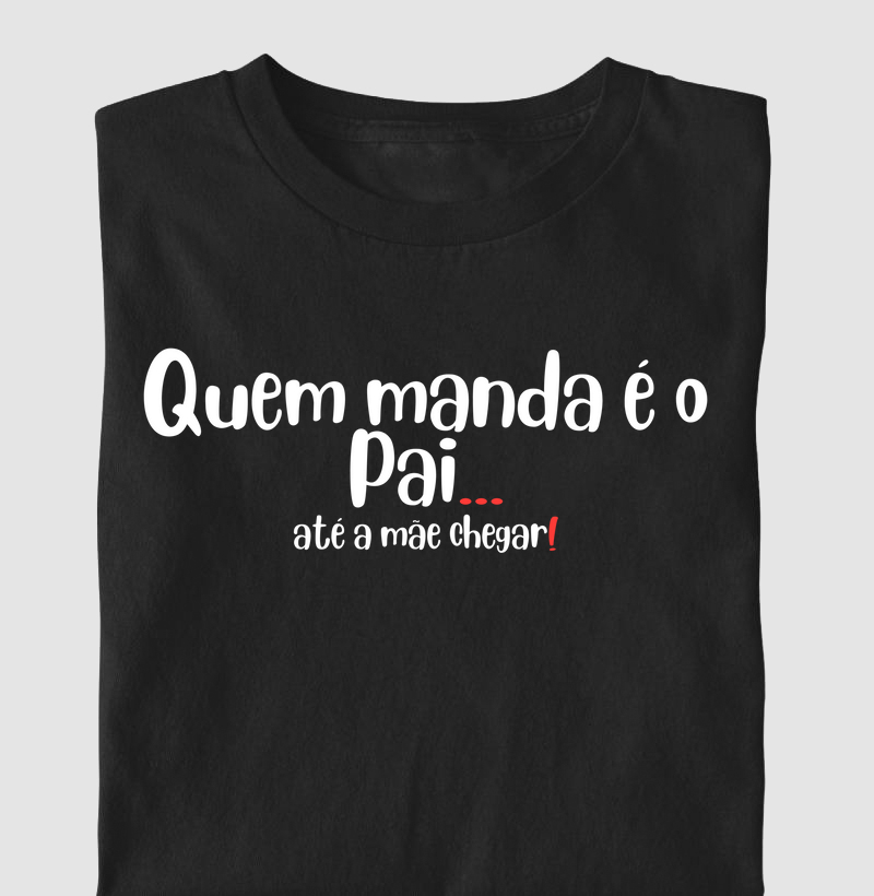 Quem manda é o pai...