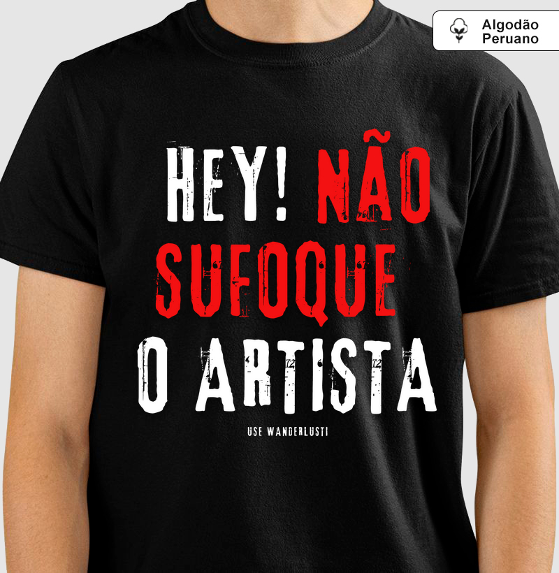 Camiseta de Algodão Peruano Não Sufoque o Artista