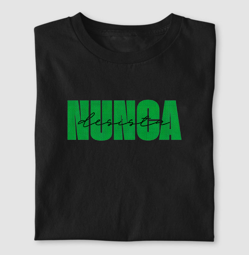 Camiseta Masculina Nunca Desista - Camiseta