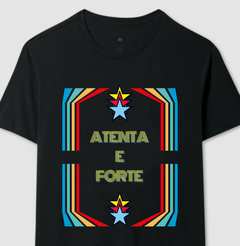 Camiseta - Atenta e Forte