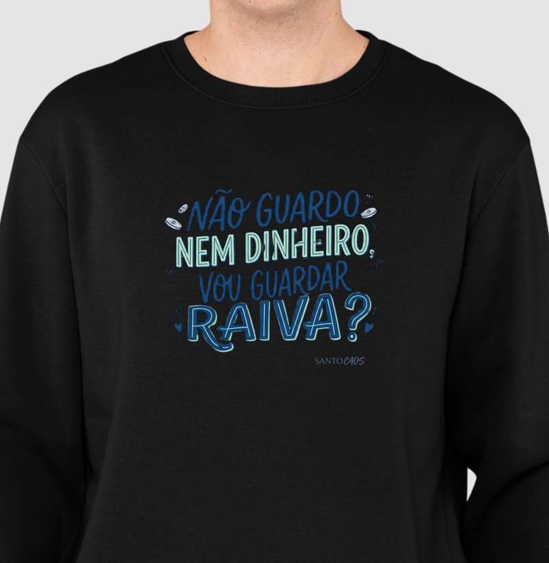 Não Guardo Nem Dinheiro, Vou Guardar Raiva?