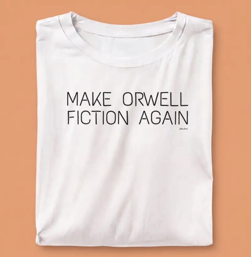 Make Orwell Fiction Again