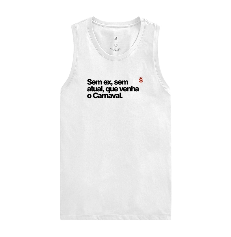 Sem ex sem atual que venha o carnaval