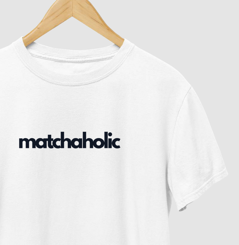 Camiseta MATCHAHOLIC | Camiseta Matcha | TODAY