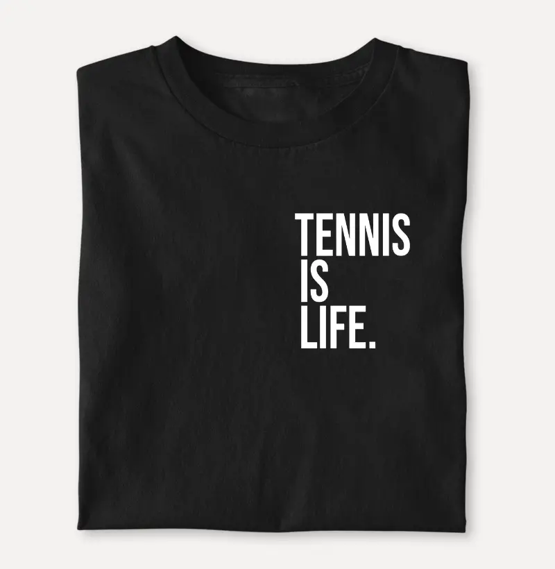 TENNIS IS LIFE