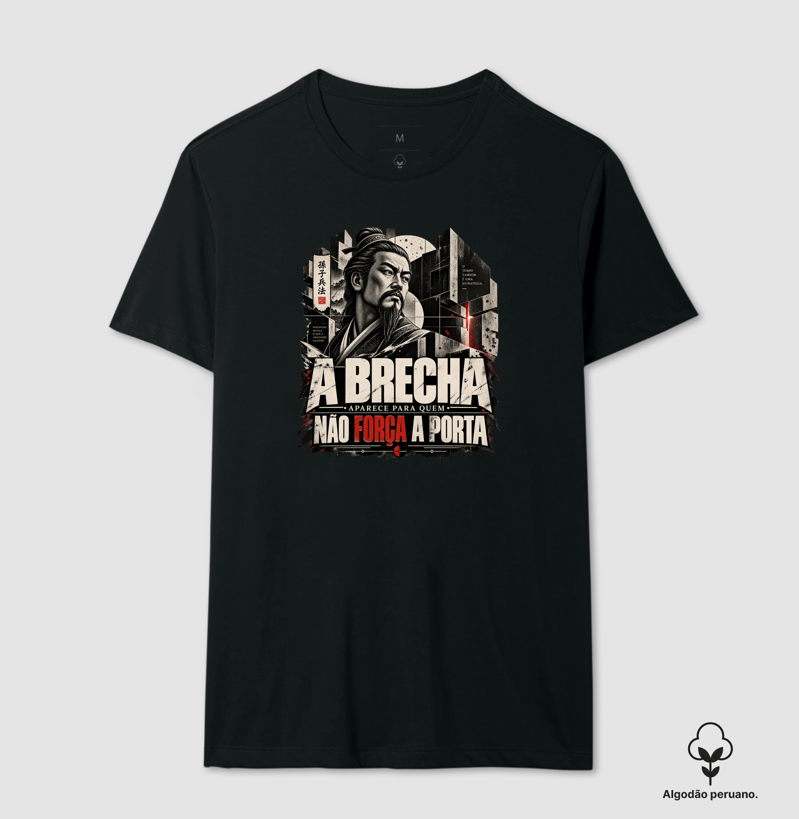 Sun Tzu - A Brecha Aparece Para Quem Não Força a Porta - Camiseta Algodão Peruano