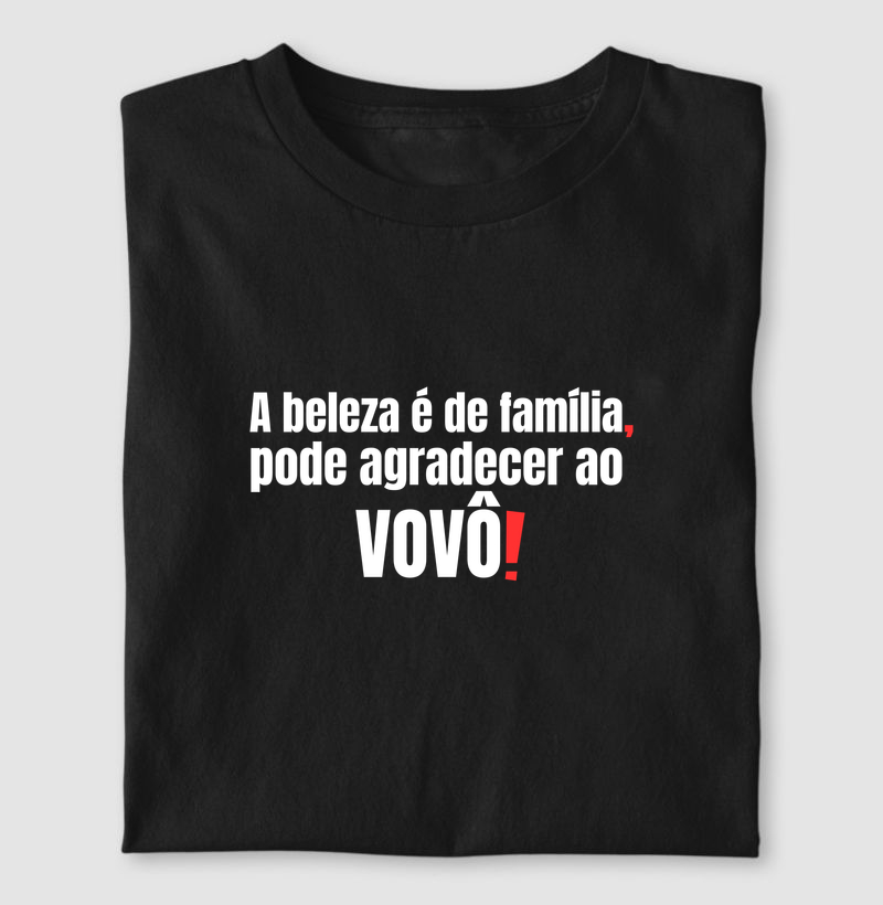 Camiseta A Beleza é de Família — Vovô