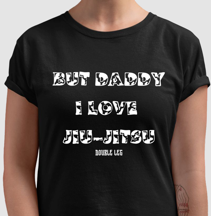 But daddy I love Jiu-jitsu