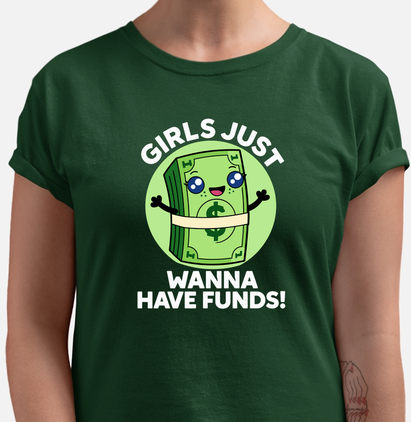 Girls Just Wanna Have Funds - Dinheiro Fofo