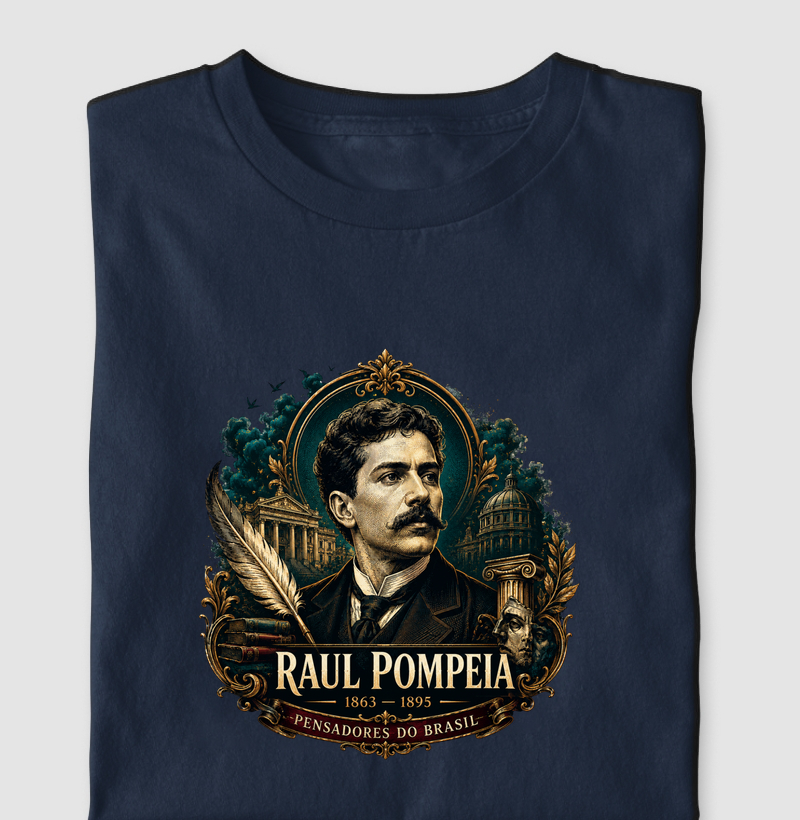 Raul Pompeia - Pensadores do Brasil - Camiseta