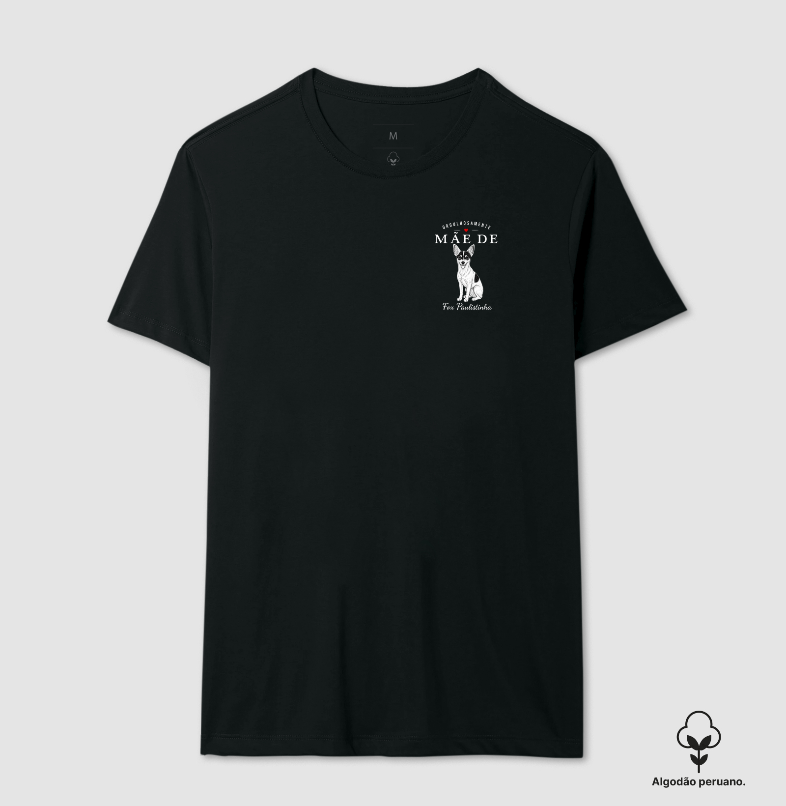 Orgulhosamente Mãe de Fox Paulistinha - Camiseta Algodão Peruano