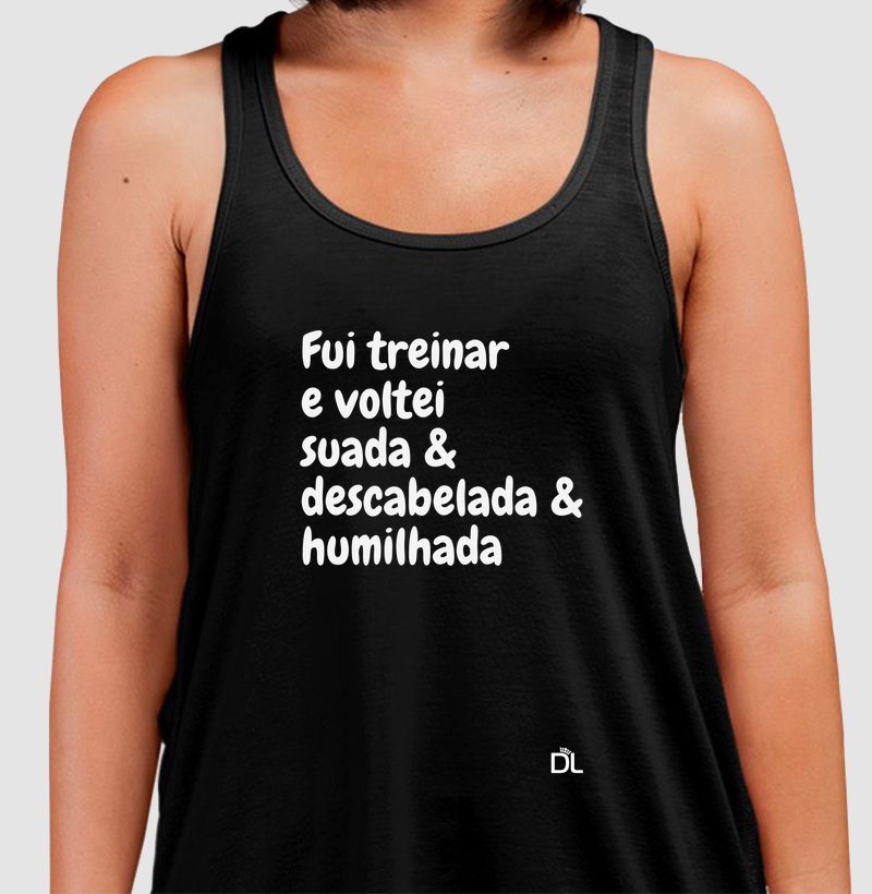 Fui treinar e voltei humilhada