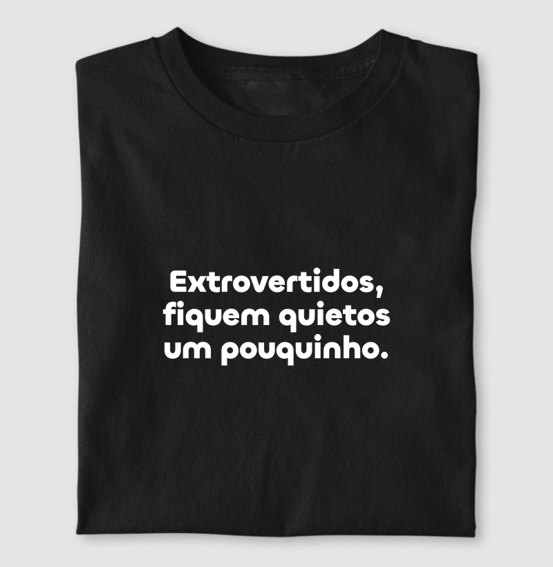 Extrovertidos, Fiquem Quietos