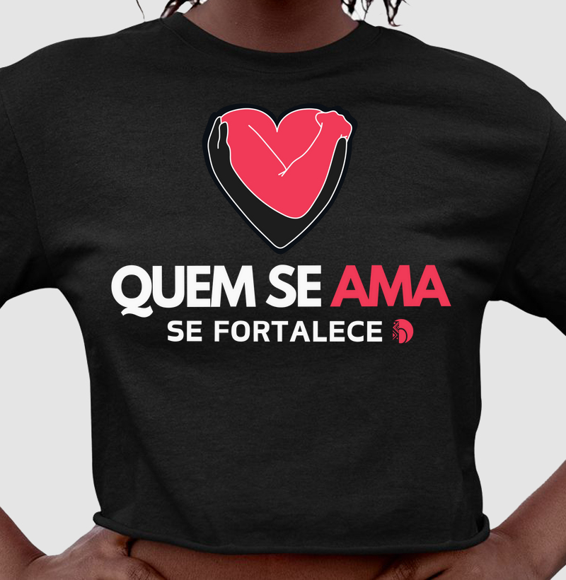 Quem se ama se fortalece