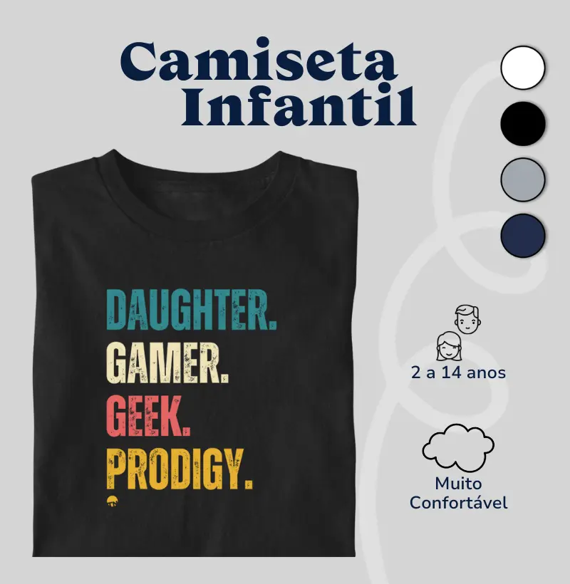 Camiseta Infantil Daughter, Gamer, Geek, Prodigy