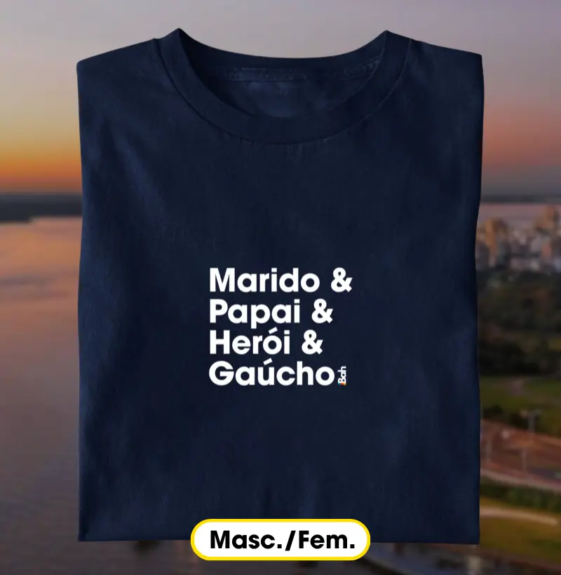 Marido & Papai & Herói & Gaúcho