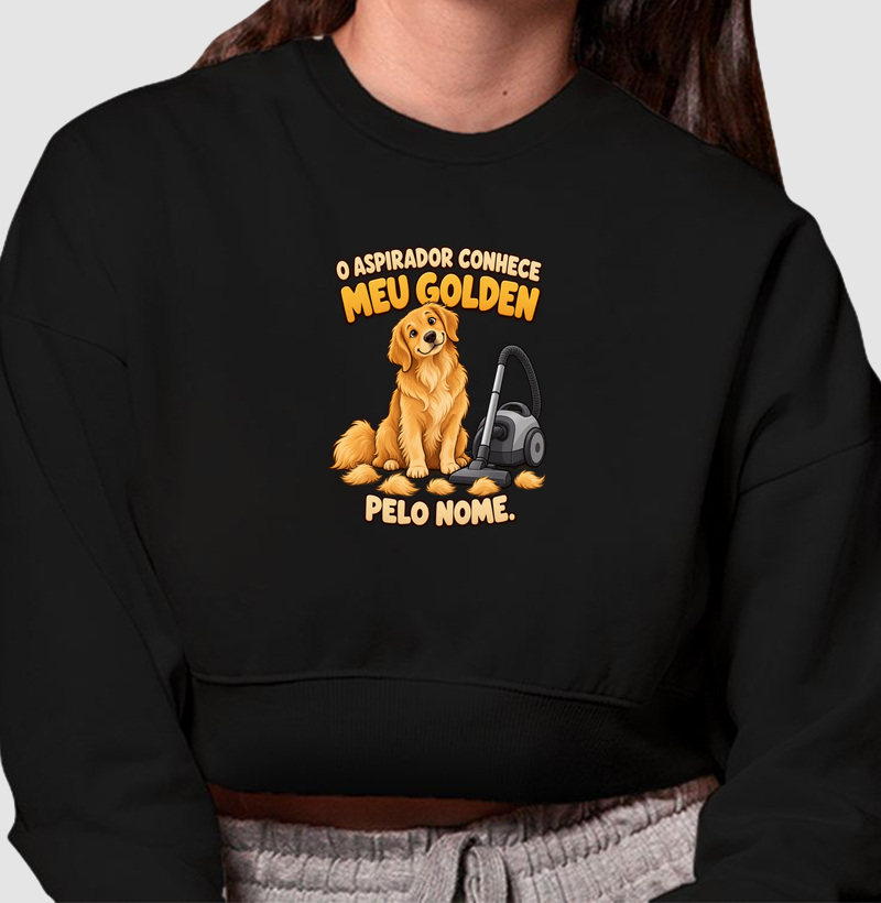 O aspirador conhece meu Golden pelo nome. - Cropped Moletom