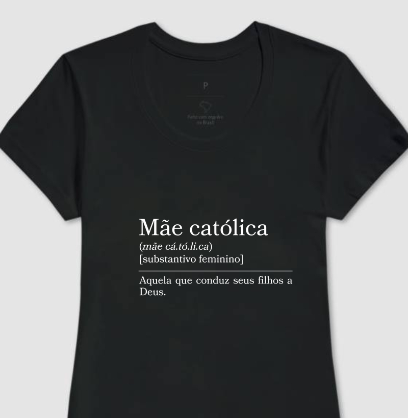 Camiseta “Mãe Católica”