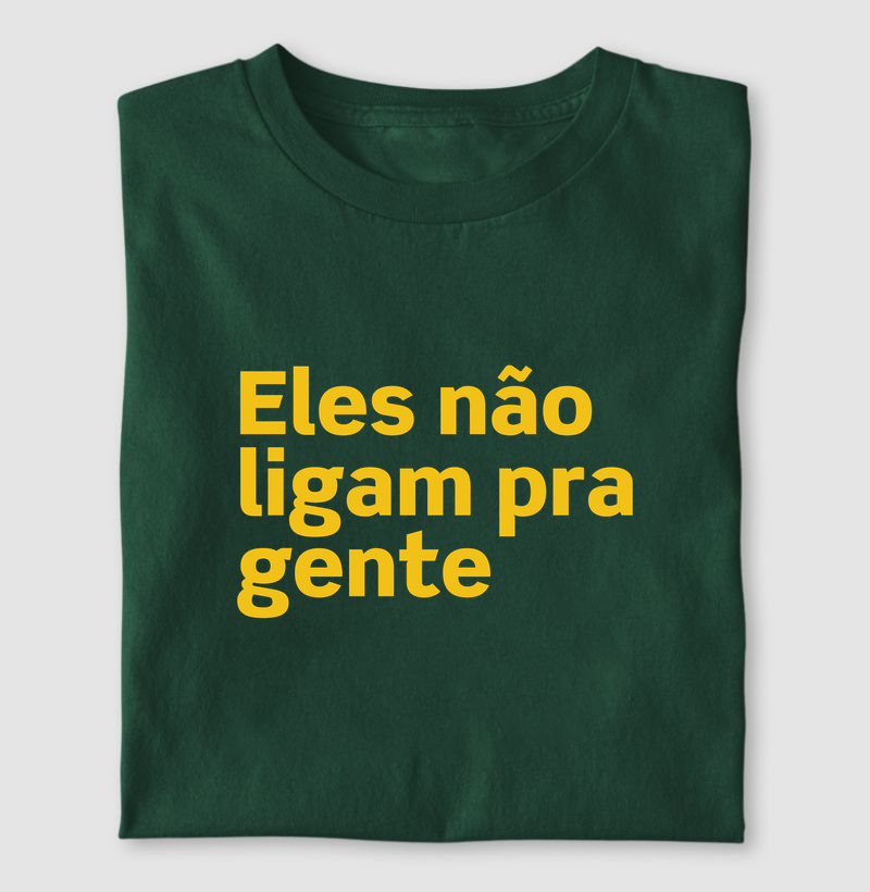 Eles não ligam pra gente