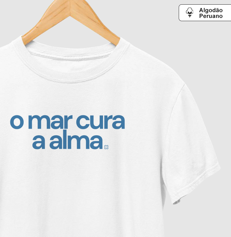 Camiseta O Mar Cura a Alma - Sabedoria e Paz do Oceano