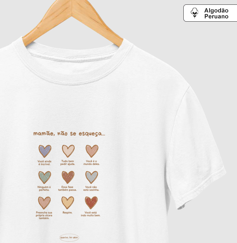 Camiseta Mamãe nao se esqueça...