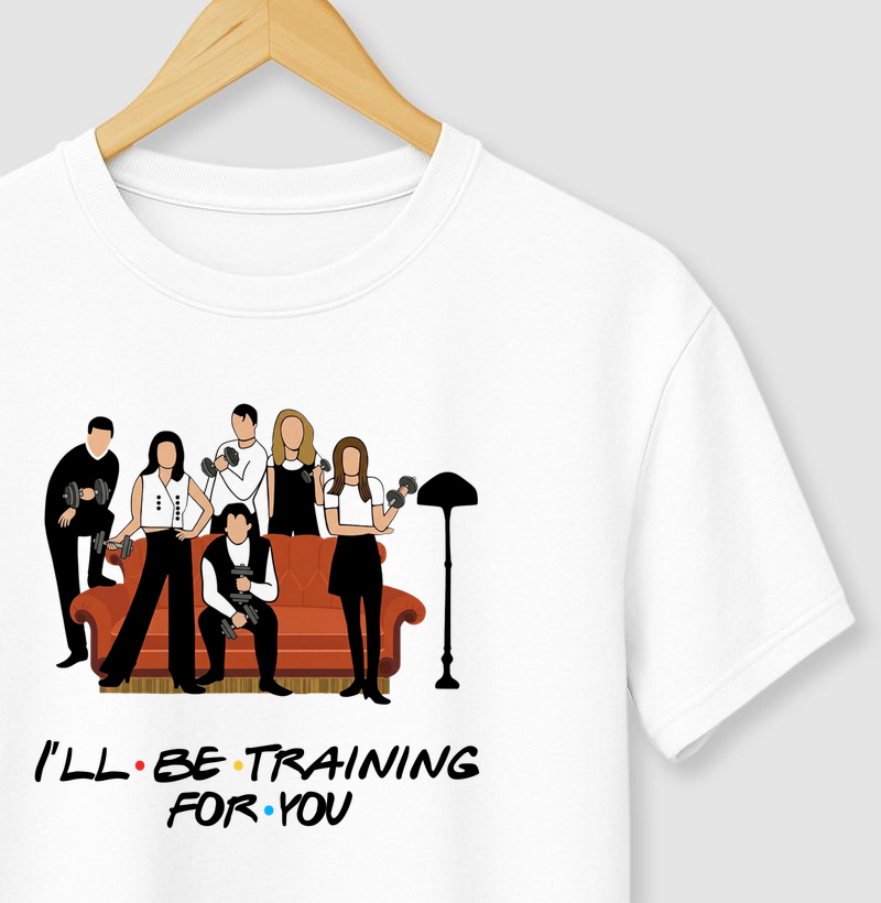 I'LL BE TRAINING FOR YOU