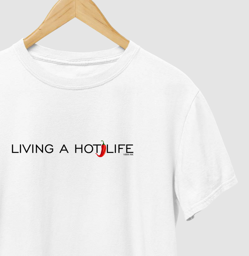 Camiseta Living a Hot Life