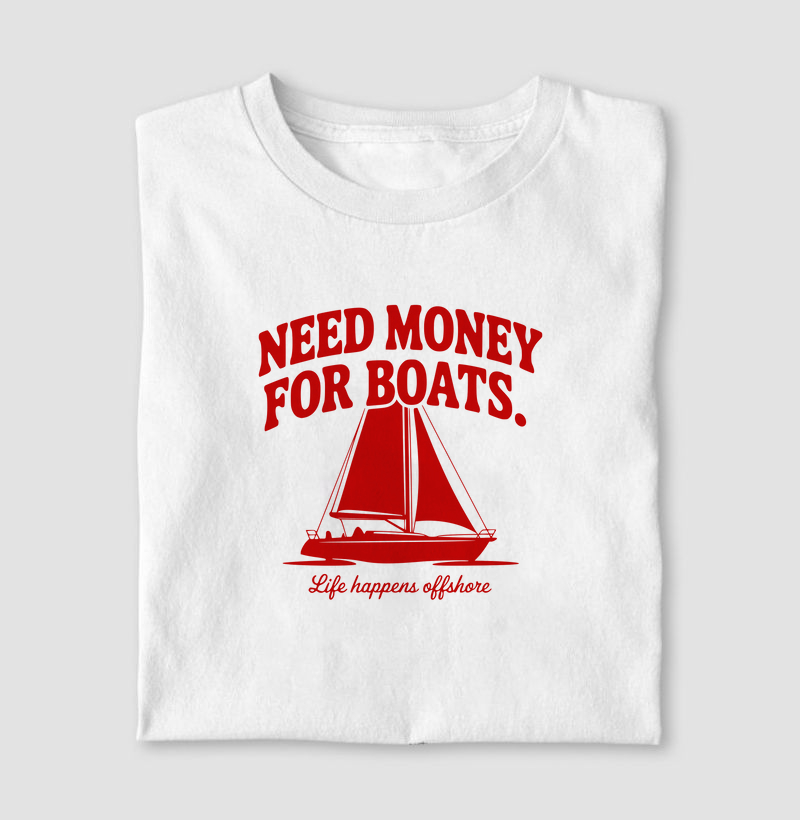 Need Money for BOATS - Algodão 30.1 